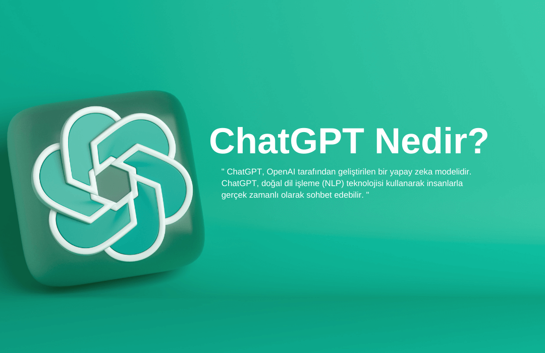 ChatGPT nedir? Nasıl kullanılır?